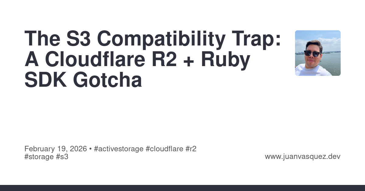 The S3 Compatibility Trap: A Cloudflare R2 + Ruby SDK Gotcha | JuanVqz ...